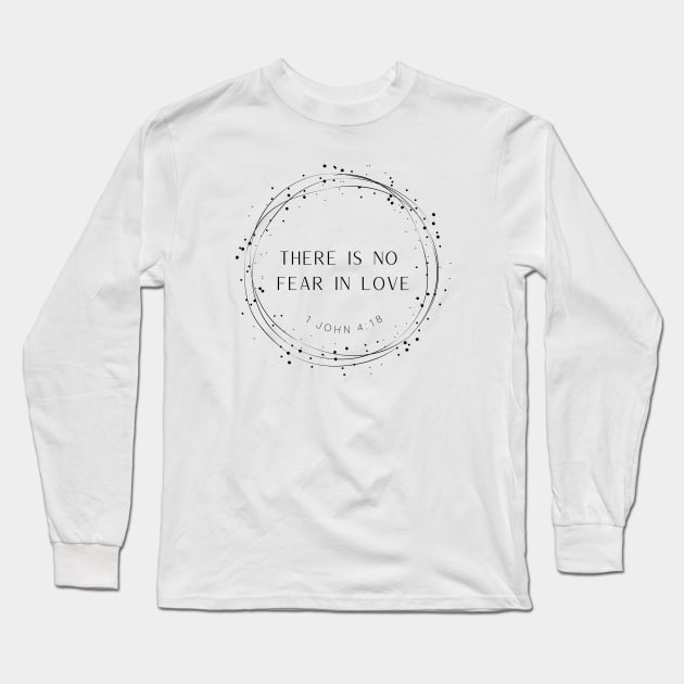 There is love fear in love Long Sleeve T-Shirt by Mission Bear